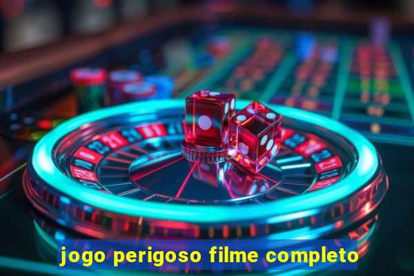 jogo perigoso filme completo